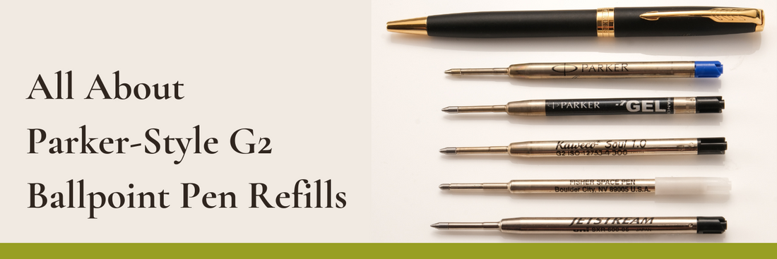 All About Parker-Style G2 Ballpoint Pen Refills
